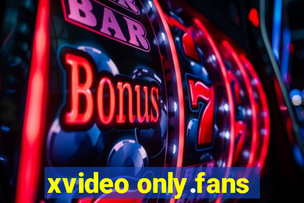 xvideo only.fans